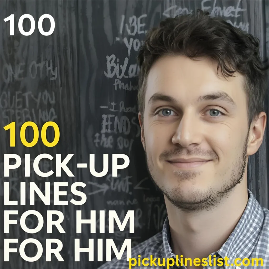 100 Pick Up Lines For Him