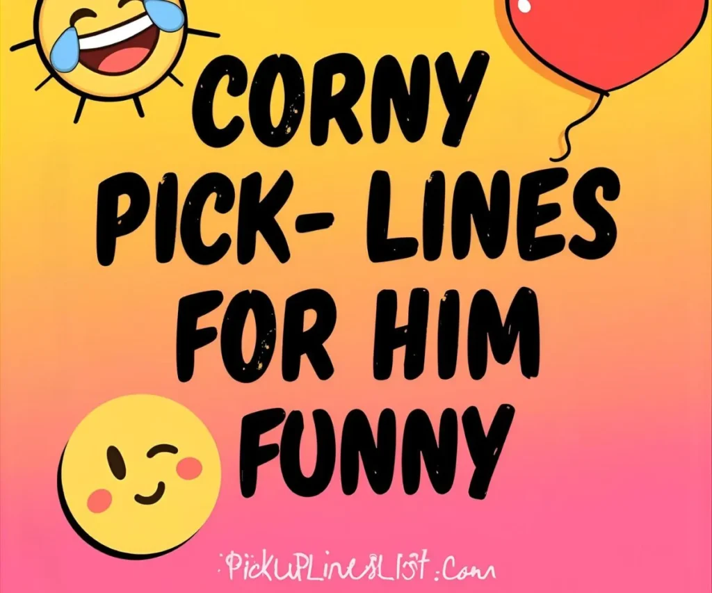 Corny Pick Up Lines for Him Funny