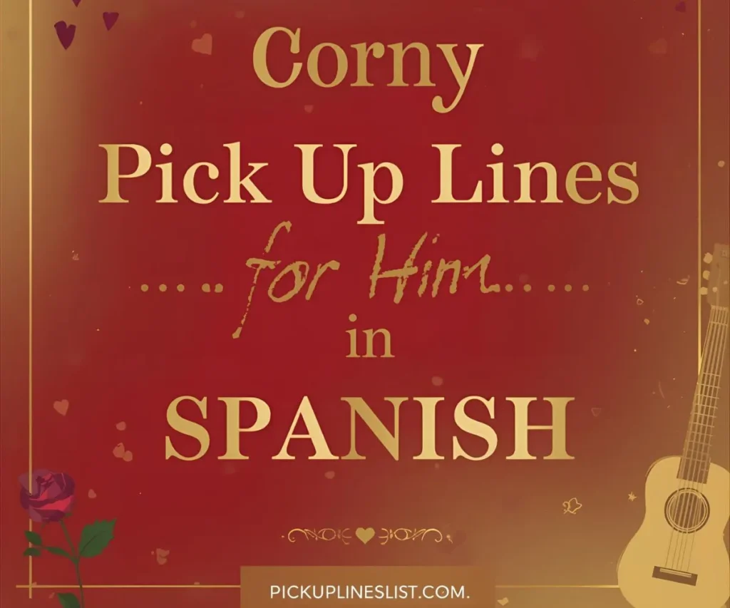 Corny Pick Up Lines for Him in Spanish