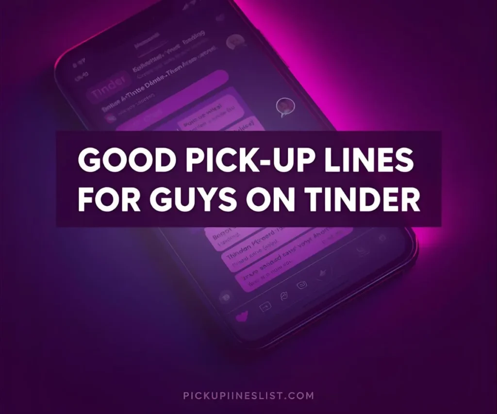 Good Pick Up Lines for Guys on Tinder