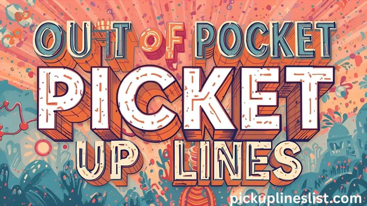 Out Of Pocket Pick Up Lines