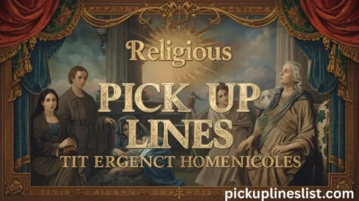 Religious Pick Up Lines