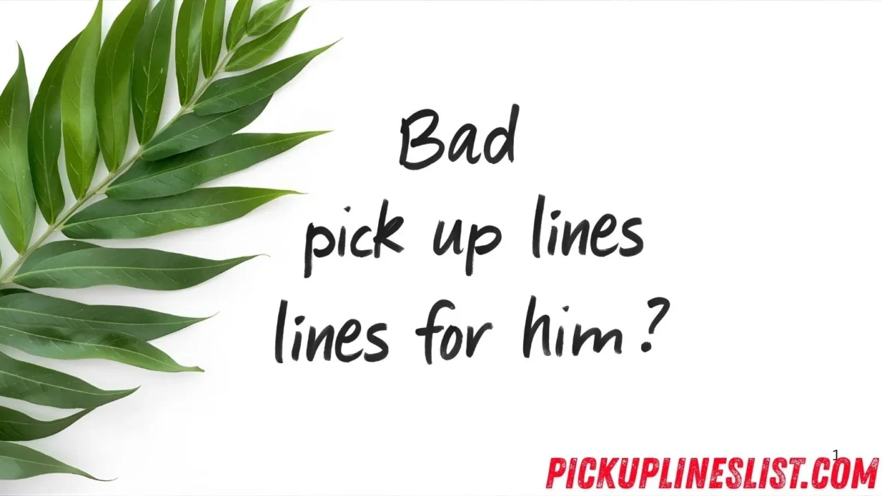Bad Pick Up Lines For Him