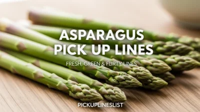 Asparagus Pick Up Lines