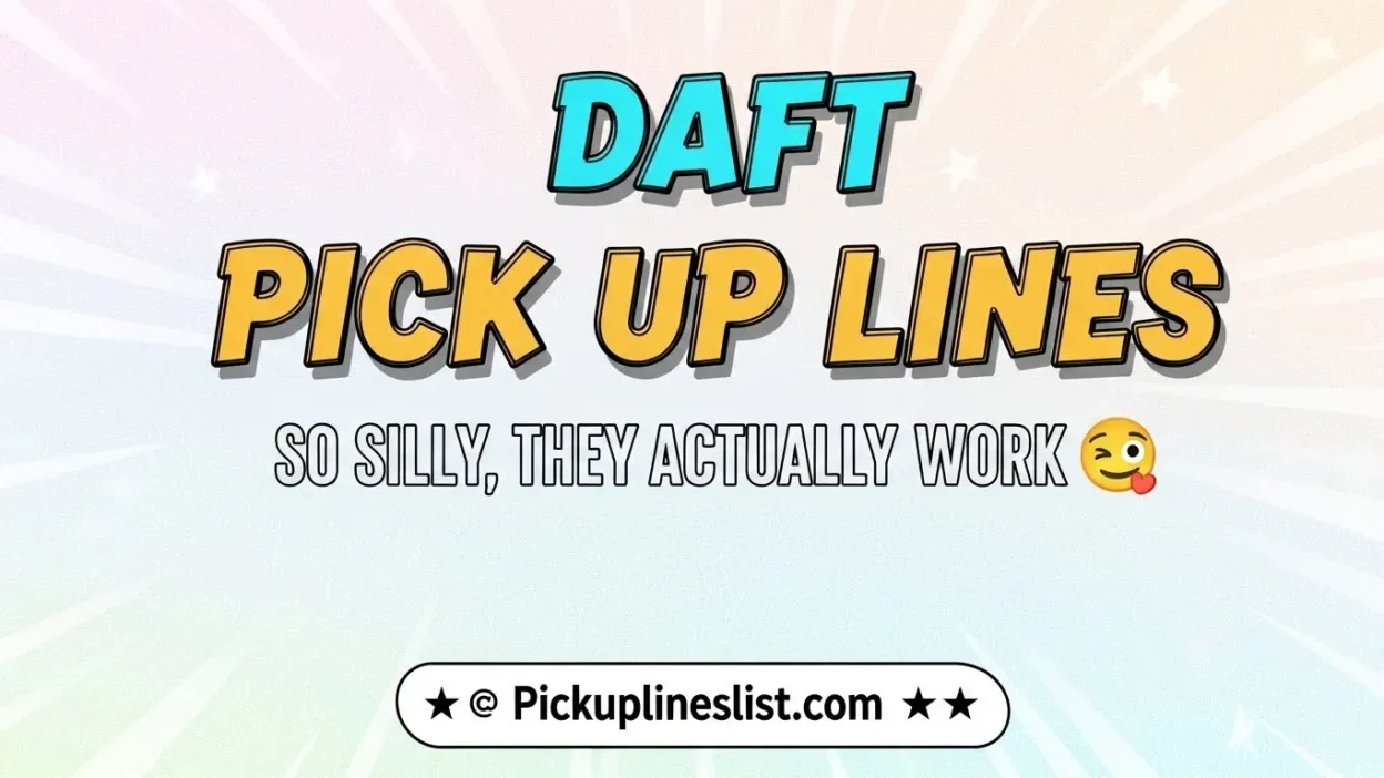 Daft Pick Up Lines