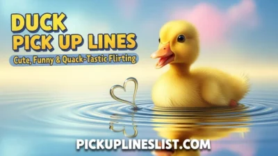 Duck Pick up Lines