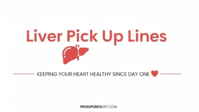 Liver Pick up Lines