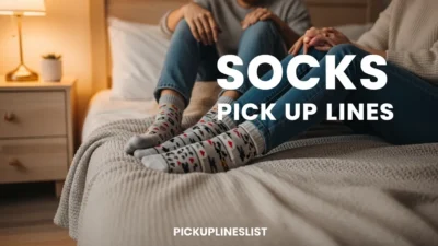 Socks Pick up Lines